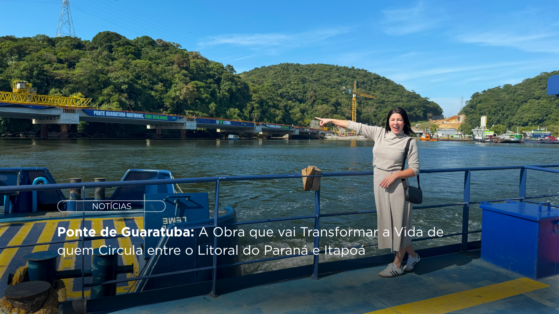 Ponte de Guaratuba: a obra que vai transformar a vida de quem circula entre o litoral do Paraná e Itapoá