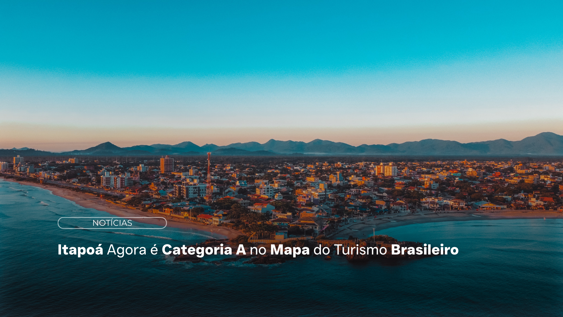 Imagem de Itapoá ao fim de tarde, mostrando o desenvolvimento da cidade