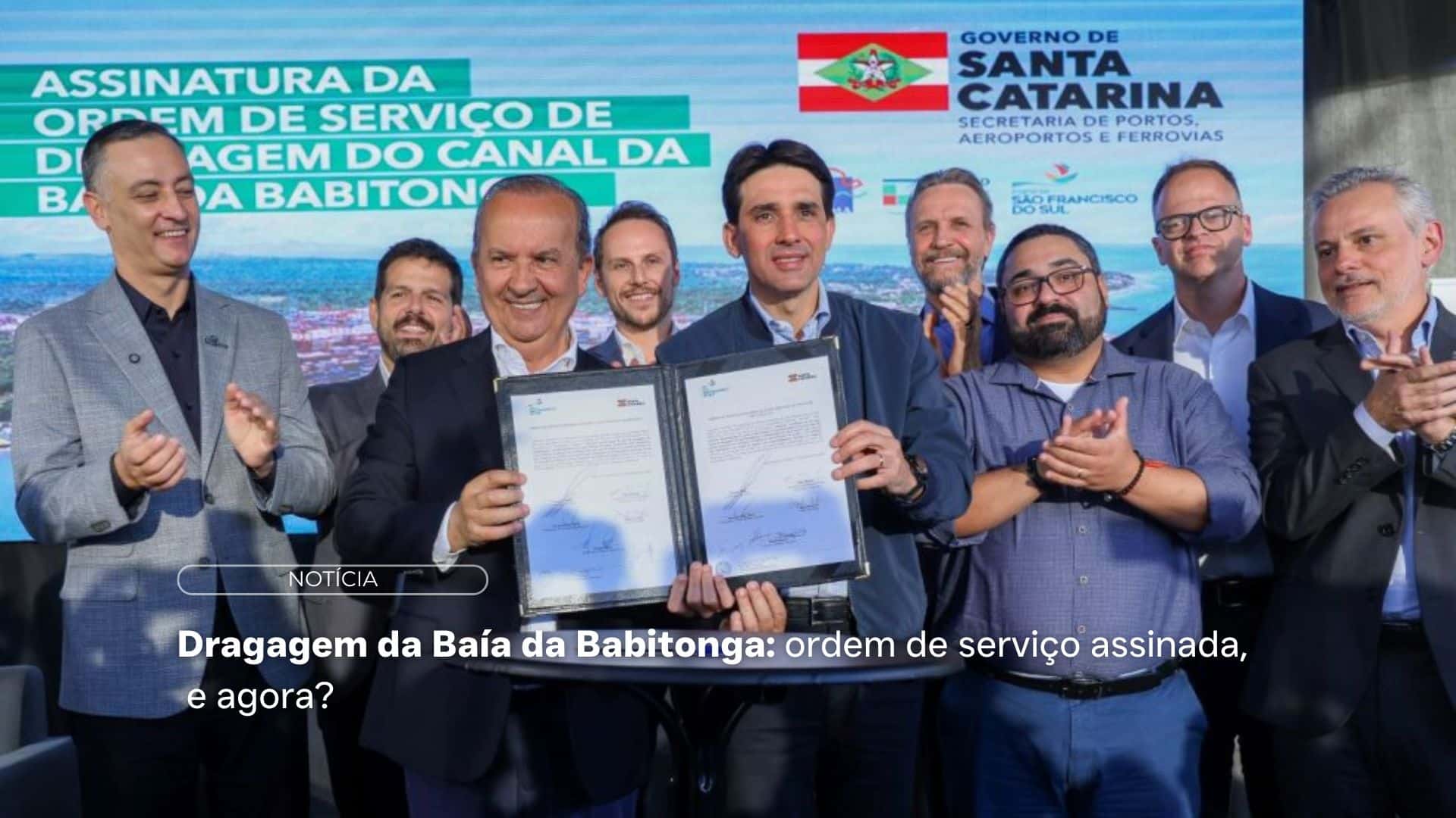 Governador Jorginho Mello assinando ordem de serviço para dragagem da Baía da Babitonga