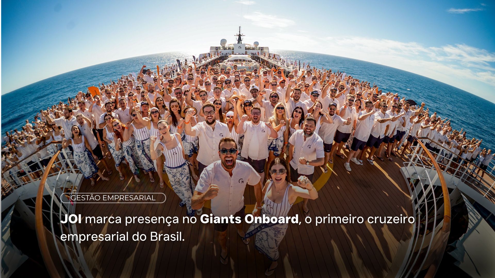 JOI marca presença no Giants Onboard, o primeiro cruzeiro empresarial do Brasil