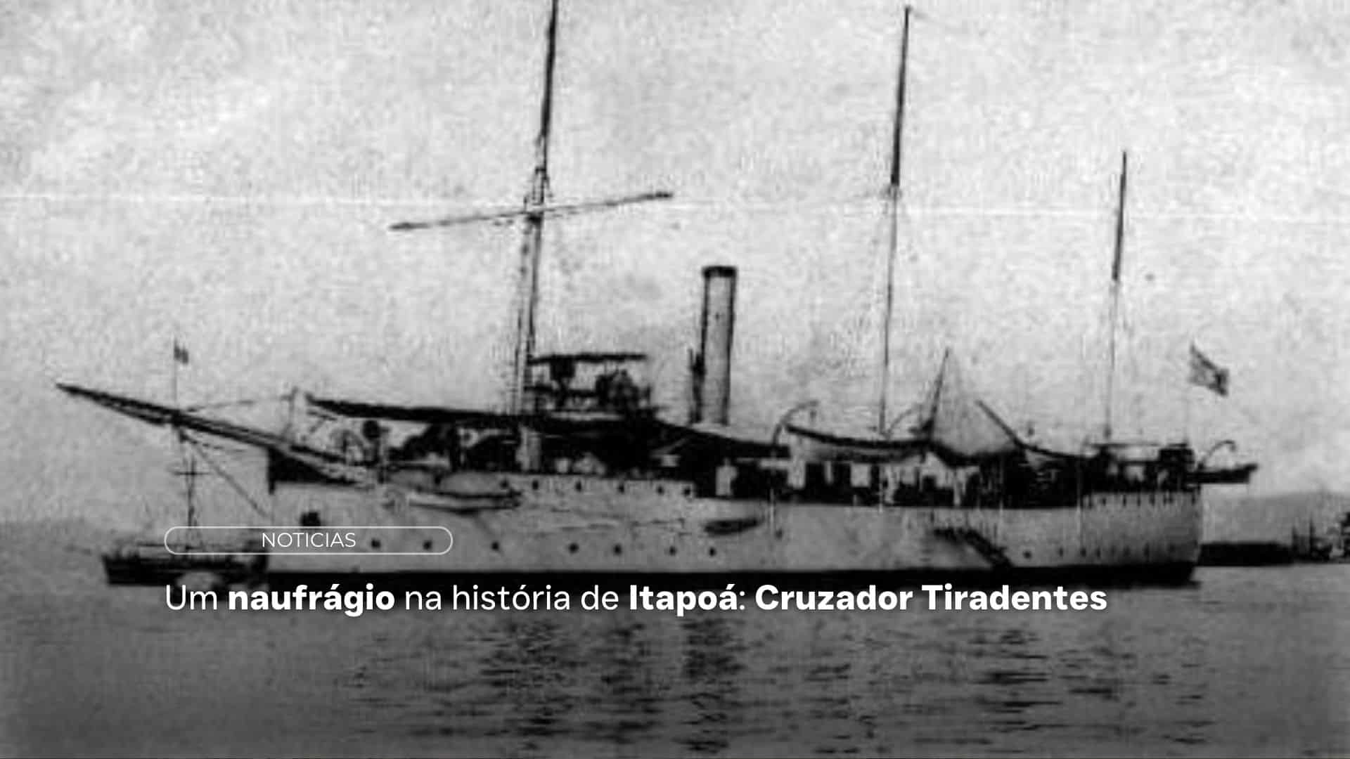 Cruzador Tiradentes naufragado em Itapoá