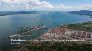 Porto Itapoá: peça chave para tornar SC uma potência industrial mundial