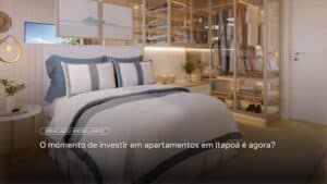 O momento de investir em apartamentos em Itapoá é agora?