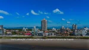 Itapoá Está Crescendo Para Cima: Venda de Apartamentos Dispara 121% em 2026
