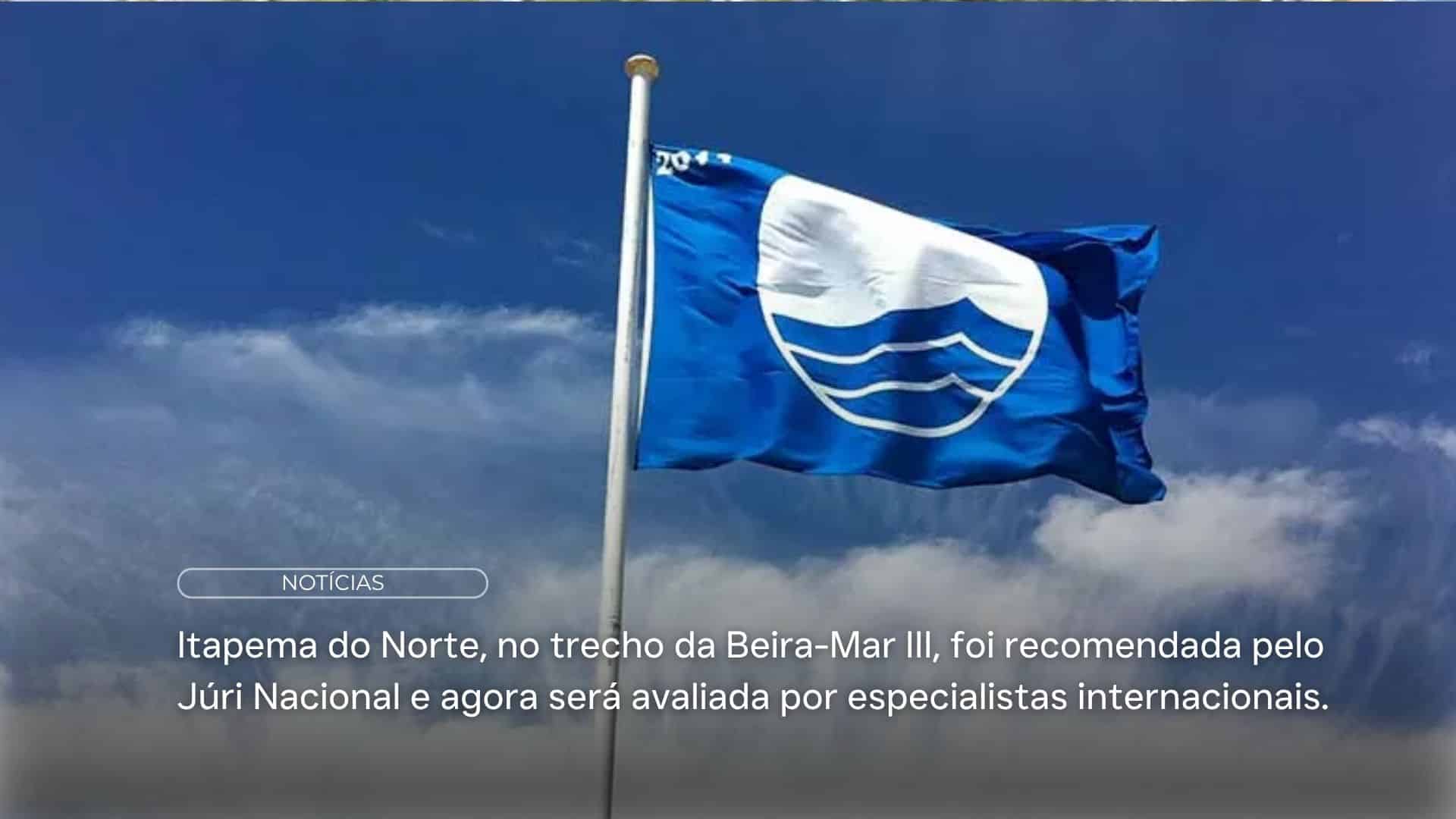 Itapema do Norte, no trecho da Beira-Mar III, foi recomendada pelo Júri Nacional e agora será avaliada por especialistas internacionais